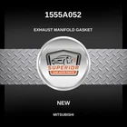 Genuine 2004-2012 Mitsubishi Galant Exhaust Manifold Gasket 1555A052 New. Price: $49.00.