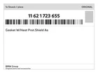 Genuine Bmw Gasket W/heat Prot.shield 11-62-1-723-655 New. Price: $47.15.